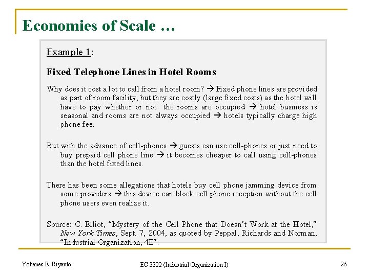 Economies of Scale … Example 1: Fixed Telephone Lines in Hotel Rooms Why does