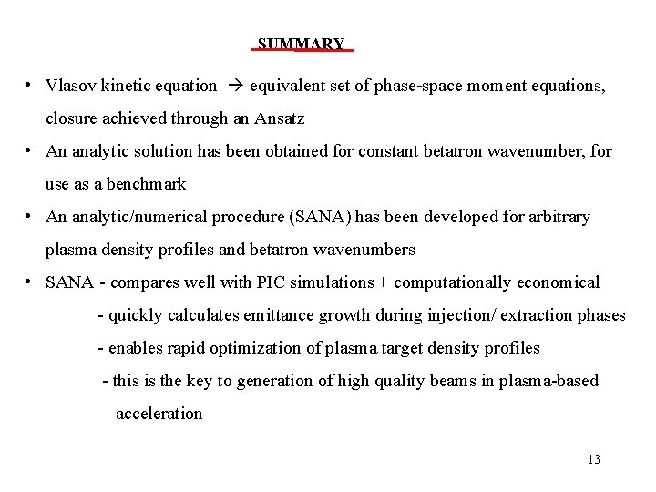 SUMMARY • Vlasov kinetic equation equivalent set of phase-space moment equations, closure achieved through