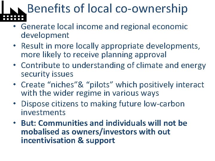 Benefits of local co-ownership • Generate local income and regional economic development • Result