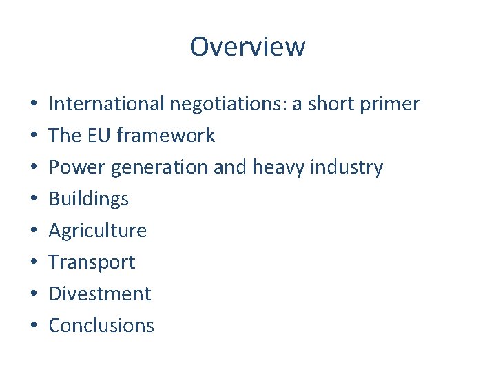 Overview • • International negotiations: a short primer The EU framework Power generation and