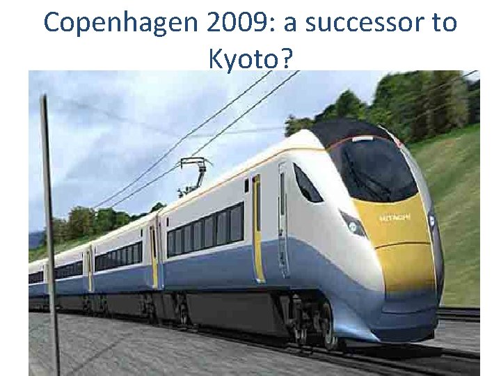 Copenhagen 2009: a successor to Kyoto? 