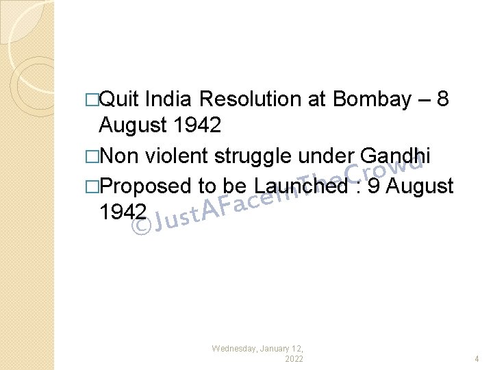 �Quit India Resolution at Bombay – 8 August 1942 �Non violent struggle under Gandhi