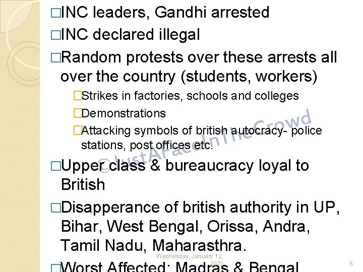 �INC leaders, Gandhi arrested �INC declared illegal �Random protests over these arrests all over