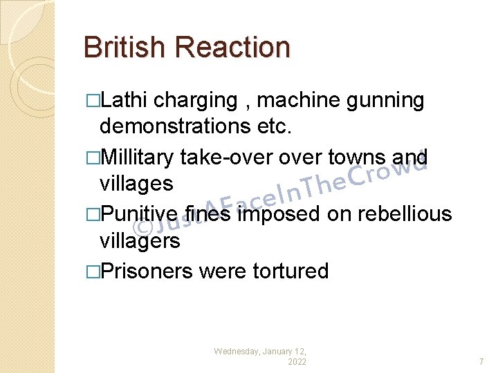 British Reaction �Lathi charging , machine gunning demonstrations etc. �Millitary take-over towns and d