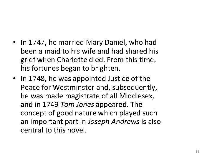  • In 1747, he married Mary Daniel, who had been a maid to
