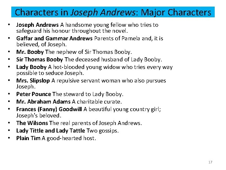 Characters in Joseph Andrews: Major Characters • Joseph Andrews A handsome young fellow who