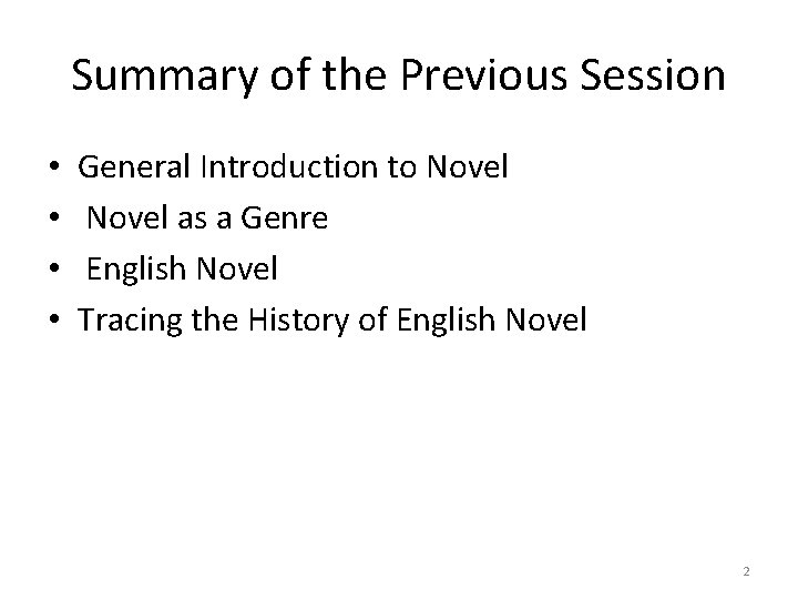 Summary of the Previous Session • • General Introduction to Novel as a Genre