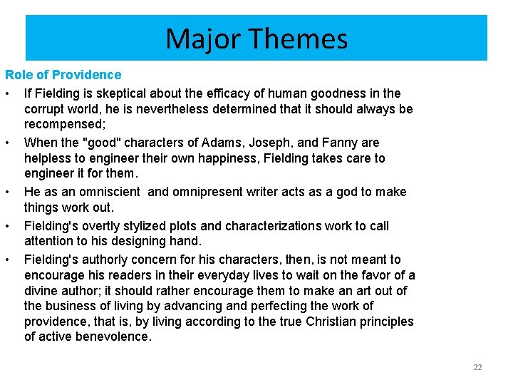 Major Themes Role of Providence • If Fielding is skeptical about the efficacy of