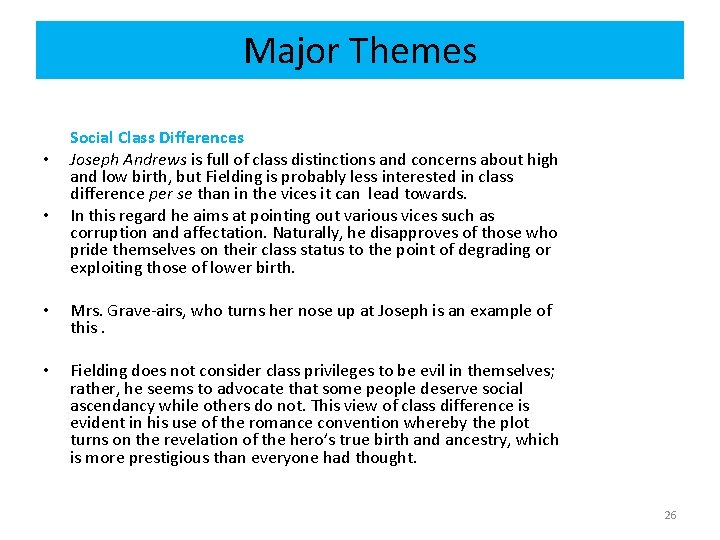 Major Themes • • Social Class Differences Joseph Andrews is full of class distinctions