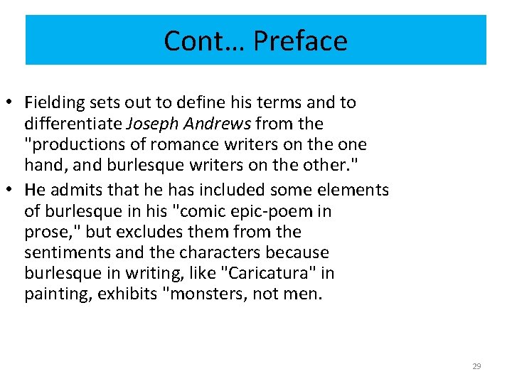 Cont… Preface • Fielding sets out to define his terms and to differentiate Joseph