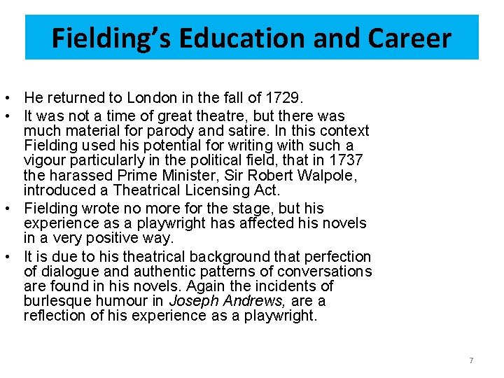 Fielding’s Education and Career • He returned to London in the fall of 1729.