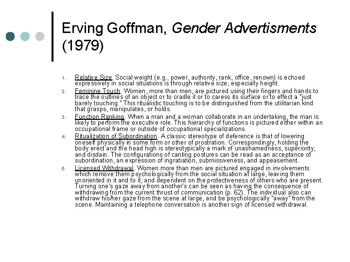 Erving Goffman, Gender Advertisments (1979) 1. 2. 3. 4. 5. Relative Size. Social weight