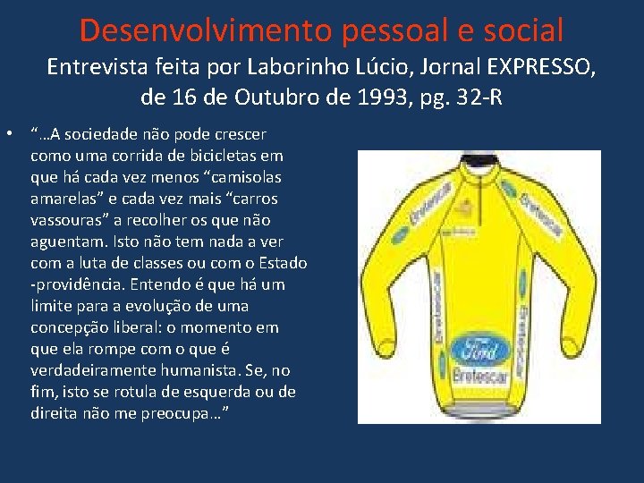 Desenvolvimento pessoal e social Entrevista feita por Laborinho Lúcio, Jornal EXPRESSO, de 16 de