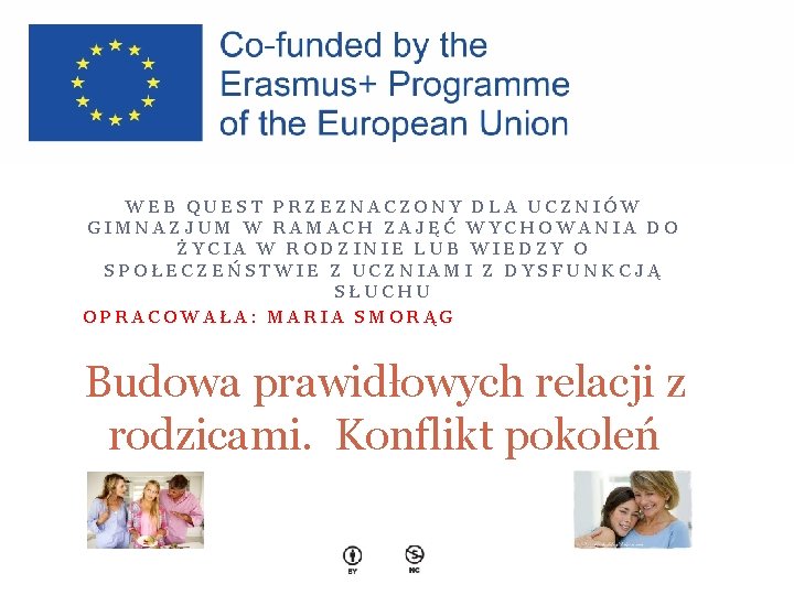 WEB QUEST PRZEZNACZONY DLA UCZNIÓW GIMNAZJUM W RAMACH ZAJĘĆ WYCHOWANIA DO ŻYCIA W RODZINIE