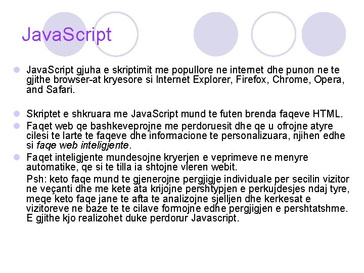 Java. Script l Java. Script gjuha e skriptimit me popullore ne internet dhe punon