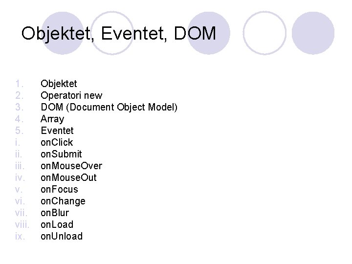 Objektet, Eventet, DOM 1. 2. 3. 4. 5. i. iii. iv. v. viii. ix.