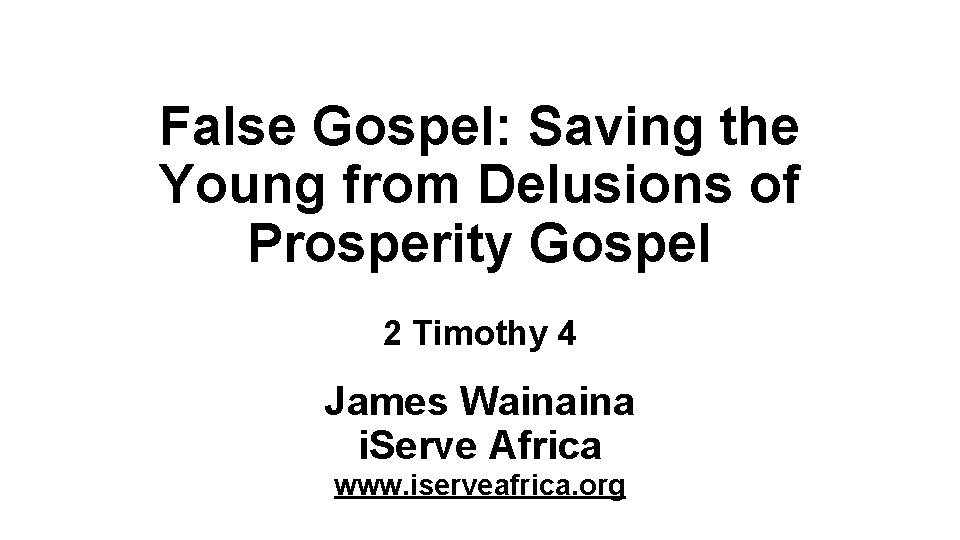 False Gospel: Saving the Young from Delusions of Prosperity Gospel 2 Timothy 4 James