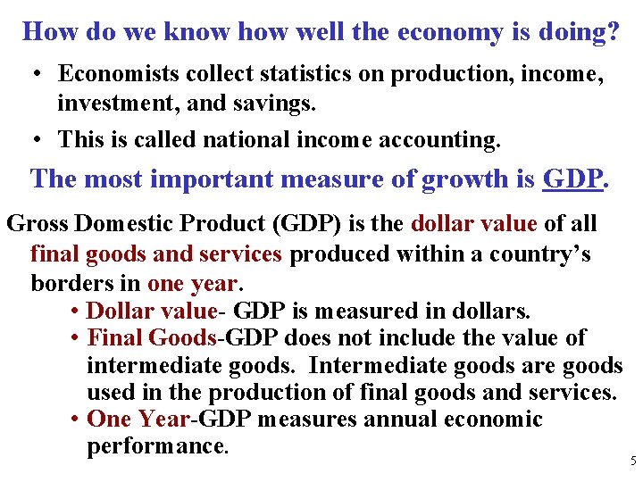 How do we know how well the economy is doing? • Economists collect statistics
