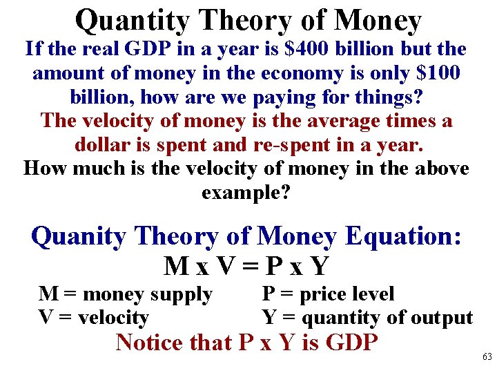 Quantity Theory of Money If the real GDP in a year is $400 billion