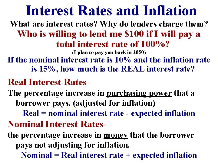 Interest Rates and Inflation What are interest rates? Why do lenders charge them? Who