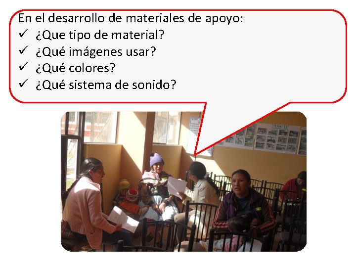 En el desarrollo de materiales de apoyo: ü ¿Que tipo de material? ü ¿Qué