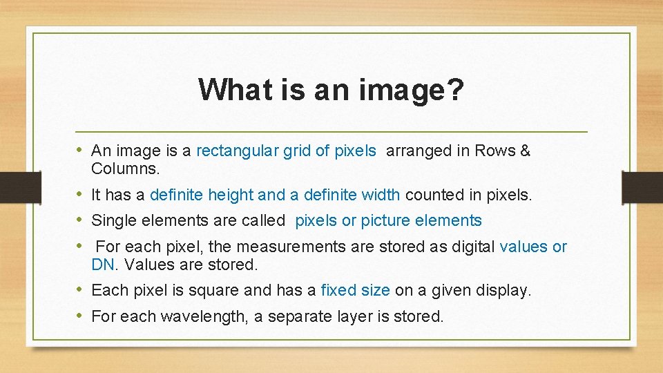 What is an image? • An image is a rectangular grid of pixels arranged