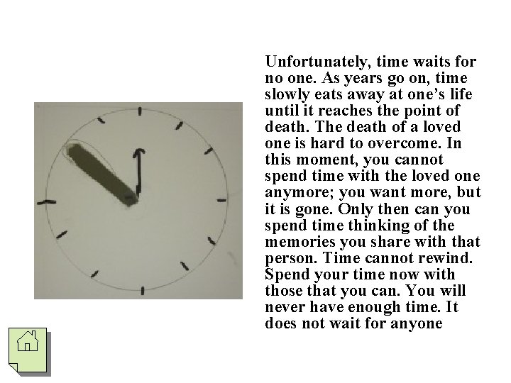 Unfortunately, time waits for no one. As years go on, time slowly eats away