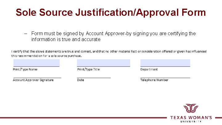 Sole Source Justification/Approval Form – Form must be signed by Account Approver-by signing you