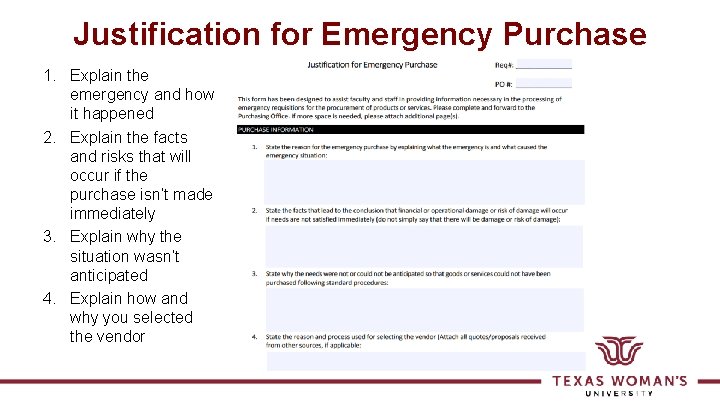 Justification for Emergency Purchase 1. Explain the emergency and how it happened 2. Explain