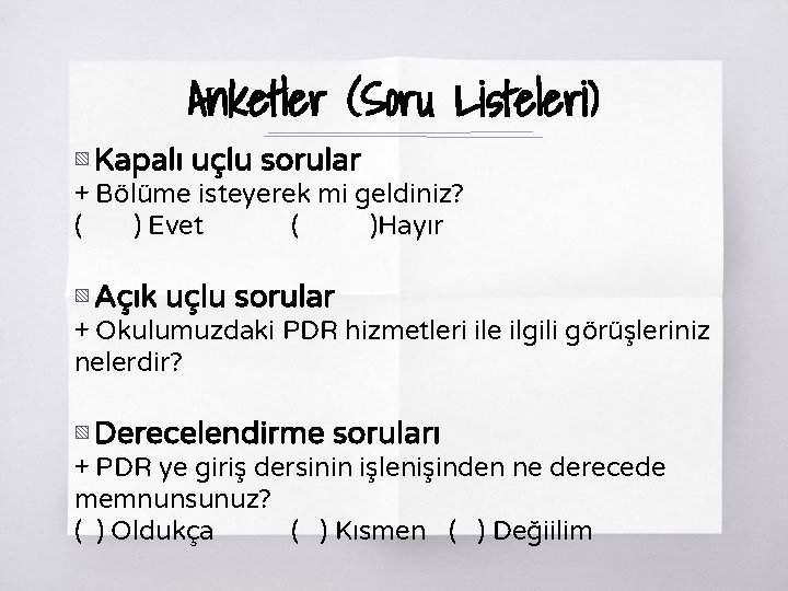 Anketler (Soru Listeleri) ▧ Kapalı uçlu sorular + Bölüme isteyerek mi geldiniz? ( ) Anketler (Soru Listeleri) ▧ Kapalı uçlu sorular + Bölüme isteyerek mi geldiniz? ( )