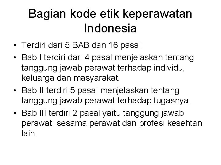 Bagian kode etik keperawatan Indonesia • Terdiri dari 5 BAB dan 16 pasal •