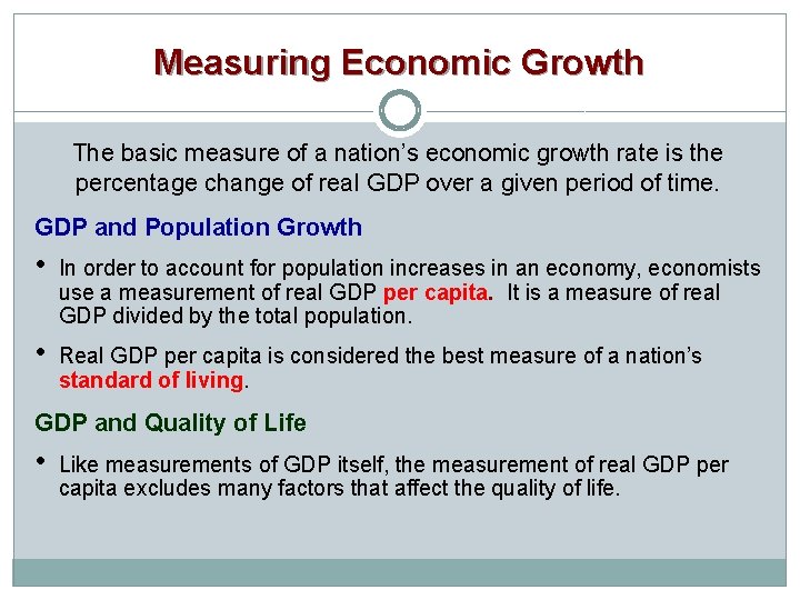 Measuring Economic Growth The basic measure of a nation’s economic growth rate is the