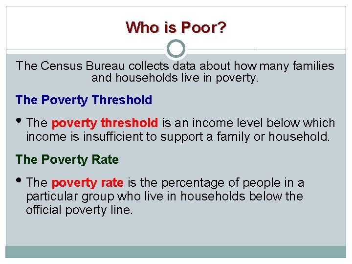 Who is Poor? The Census Bureau collects data about how many families and households