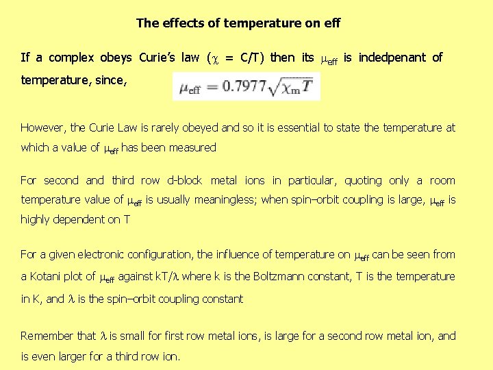 The effects of temperature on eff If a complex obeys Curie’s law ( =