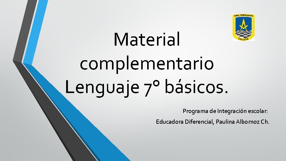 Material complementario Lenguaje 7° básicos. Programa de Integración escolar: Educadora Diferencial, Paulina Albornoz Ch.