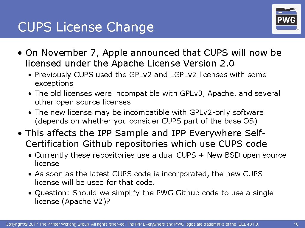 CUPS License Change ® • On November 7, Apple announced that CUPS will now