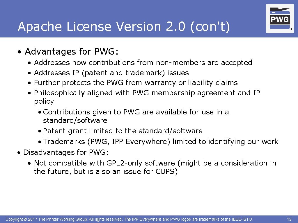 Apache License Version 2. 0 (con't) ® • Advantages for PWG: • • Addresses