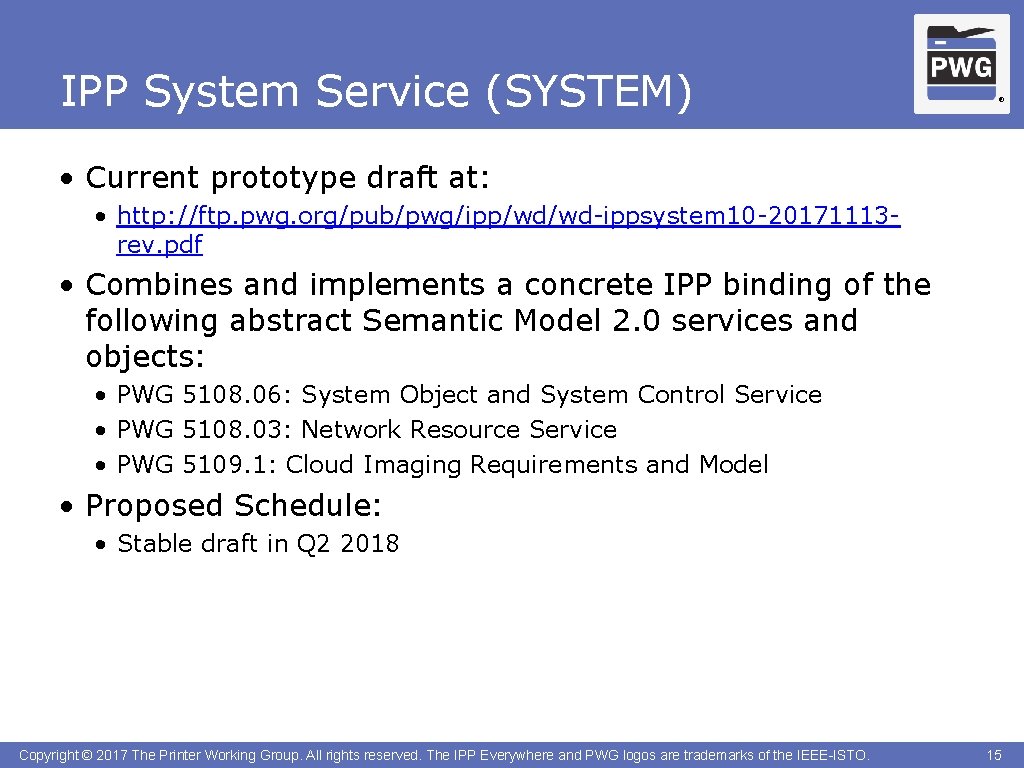 IPP System Service (SYSTEM) ® • Current prototype draft at: • http: //ftp. pwg.