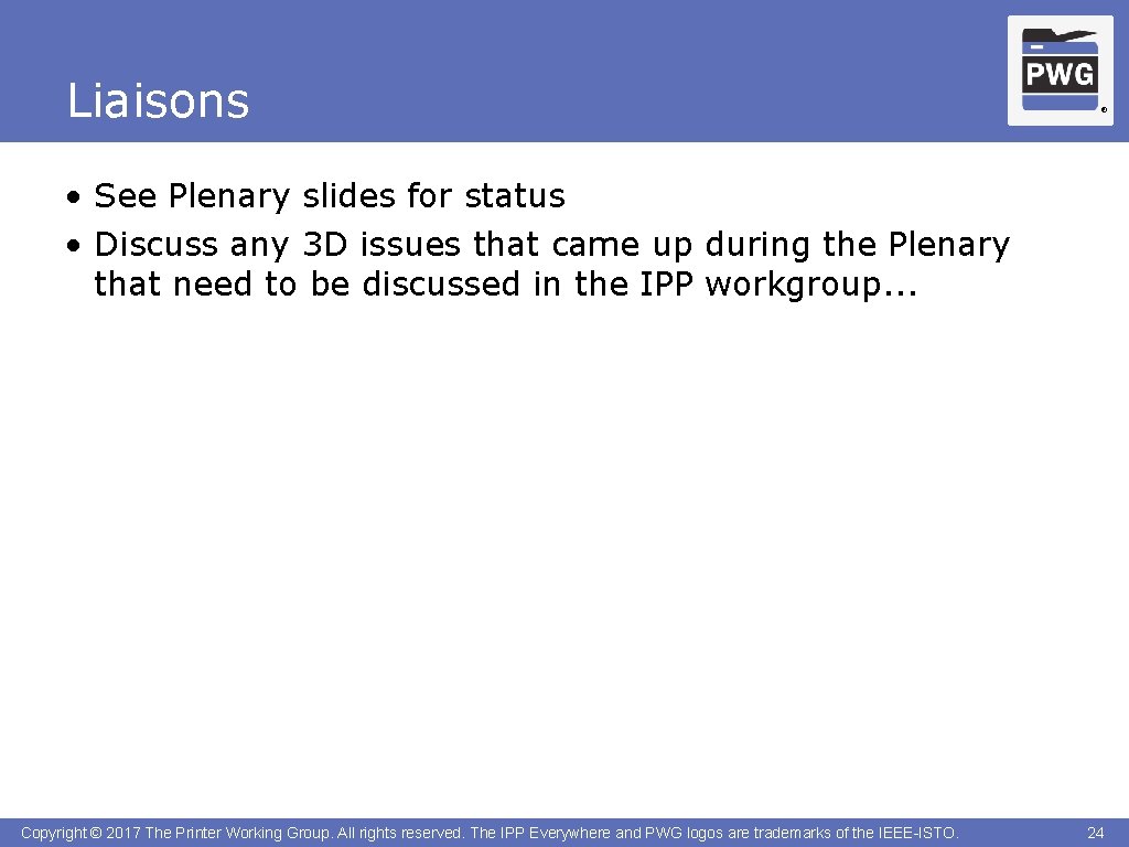 Liaisons ® • See Plenary slides for status • Discuss any 3 D issues