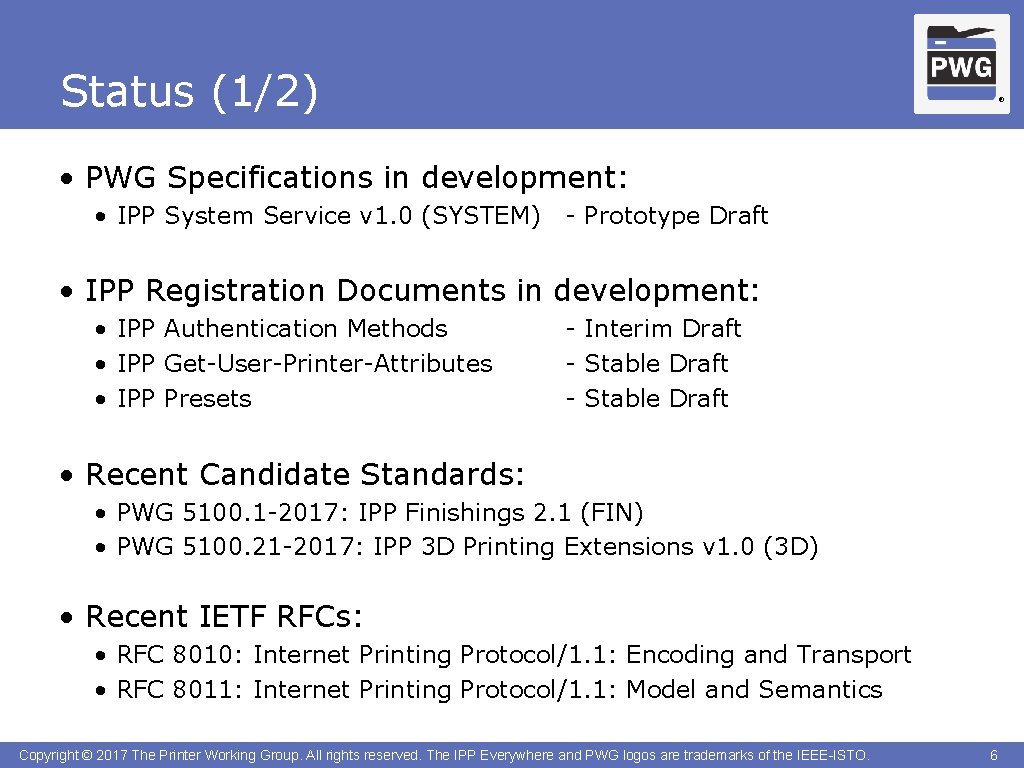 Status (1/2) ® • PWG Specifications in development: • IPP System Service v 1.