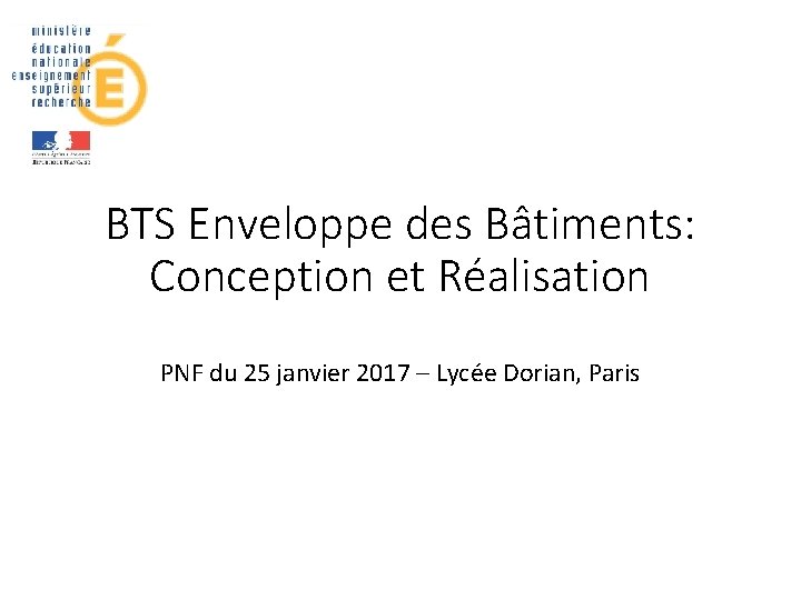 BTS Enveloppe des Bâtiments: Conception et Réalisation PNF du 25 janvier 2017 – Lycée