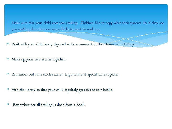  Make sure that your child sees you reading. Children like to copy what
