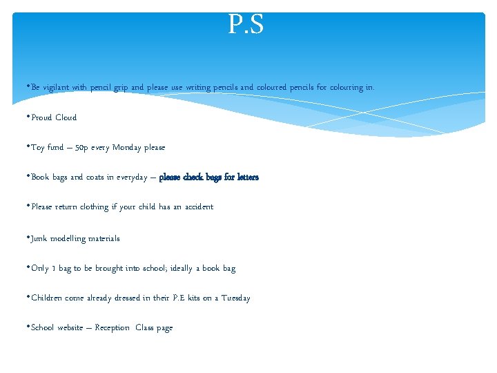 P. S • Be vigilant with pencil grip and please use writing pencils and