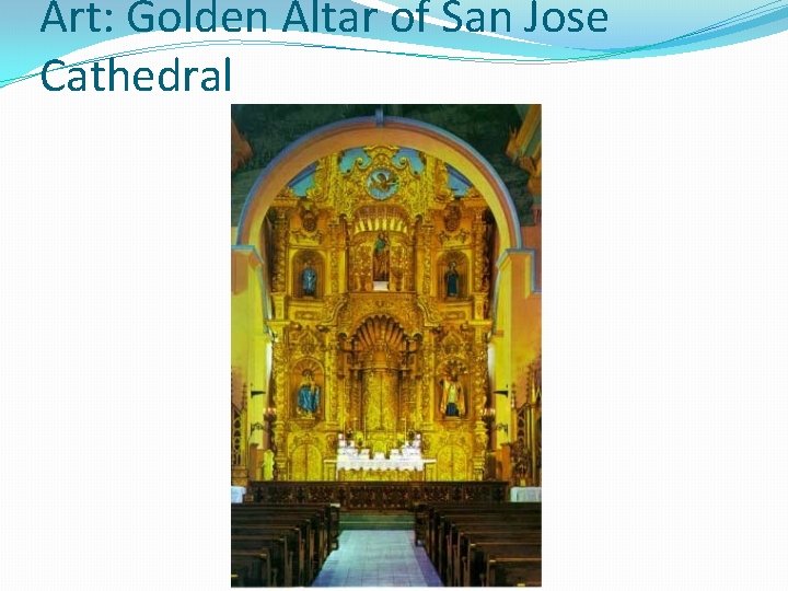 Art: Golden Altar of San Jose Cathedral 
