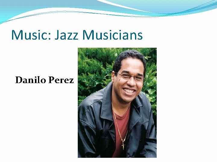 Music: Jazz Musicians Danilo Perez 