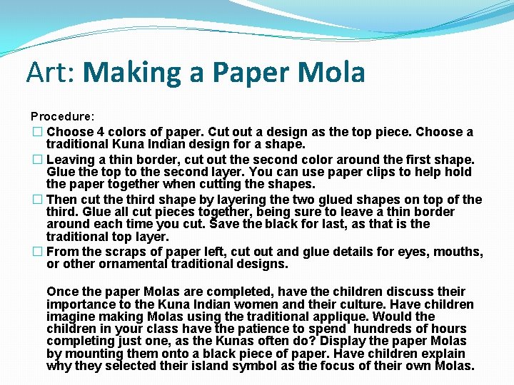 Art: Making a Paper Mola Procedure: � Choose 4 colors of paper. Cut out