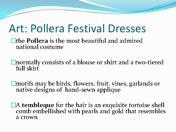 Art: Pollera Festival Dresses �the Pollera is the most beautiful and admired national costume