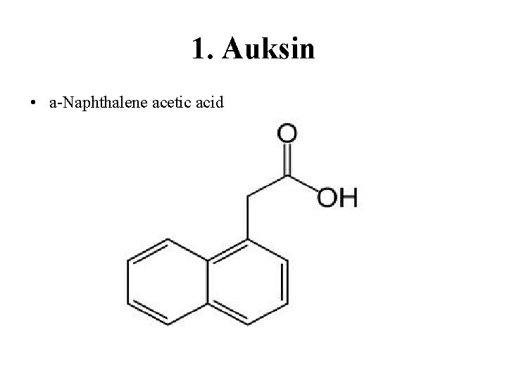 1. Auksin • a-Naphthalene acetic acid 