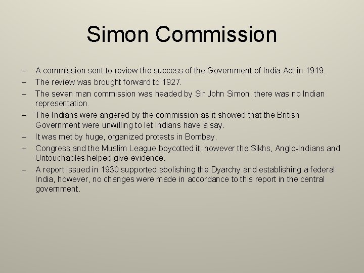 Simon Commission – – – – A commission sent to review the success of