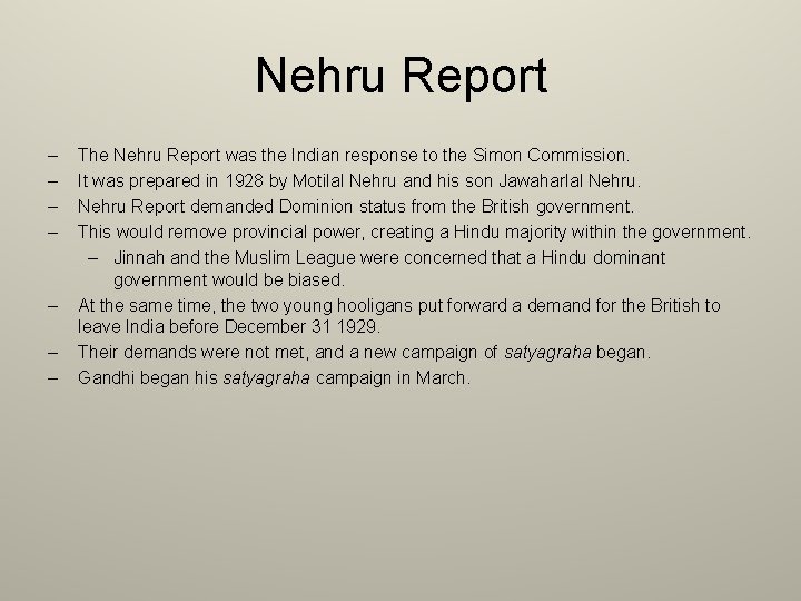 Nehru Report – – – – The Nehru Report was the Indian response to